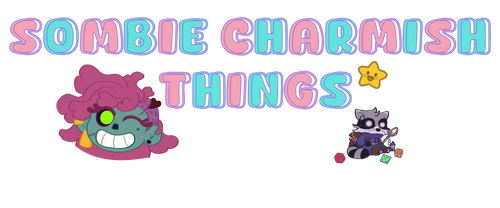 Sombie Charmish Things